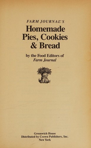 Farm Journal's Homemade Pies, Cookies & Bread