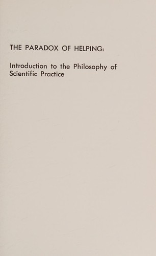 The paradox of helping: introduction to the philosophy of scientific practice