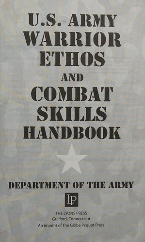 U.S. Army warrior ethos and combat skills handbook