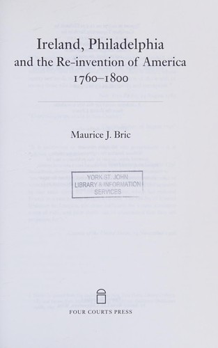 Ireland, Philadelphia and the Re-invention of America, 1760-1800
