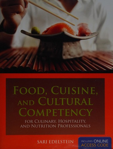 Food, Cuisine, and Cultural Competency for Culinary, Hospitality, and Nutrition Professionals