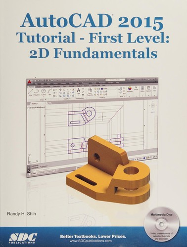 AutoCAD 2015 Tutorial-First Level: 2D Fundamentals