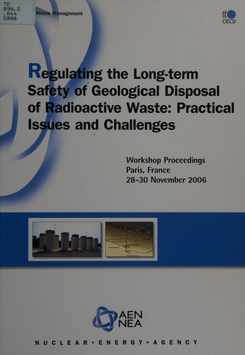 Regulating the Long-Term Safety of Geological Disposal of Radioactive Waste