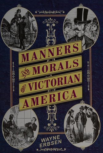 Manners & Morals of Victorian America
