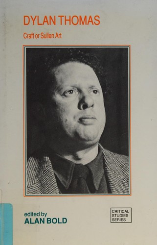Dylan Thomas, Craft or Sullen Art