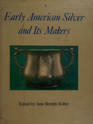 Early American Silver and Its Makers