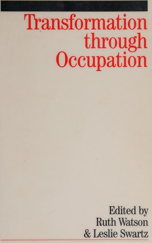 Transformation Through Occupation: Human Occupation in Context