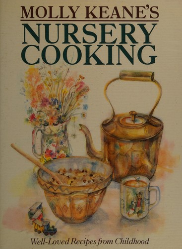 Molly Keane's Nursery Cooking