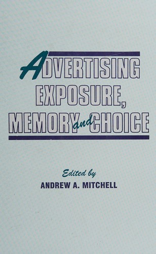 Advertising exposure, memory, and choice
