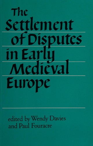 The Settlement of disputes in early medieval Europe