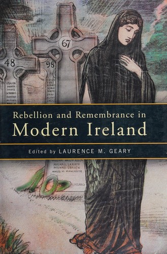 Rebellion and Remembrance in Modern Ireland