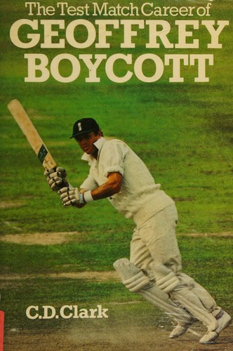 The Test Match Career of Geoffrey Boycott