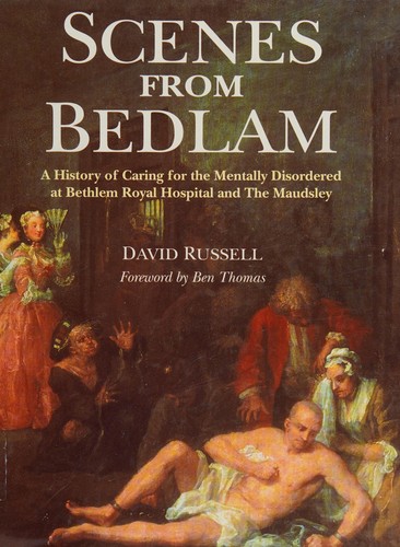 Scenes from Bedlam