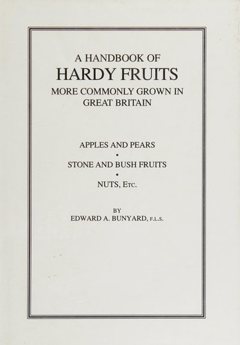 A Handbook of Fruits More Commonly Grown in Great Britain