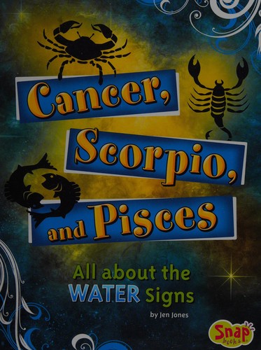 Cancer, Scorpio, and Pisces
