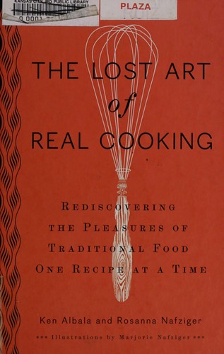 The Lost Art of Real Cooking