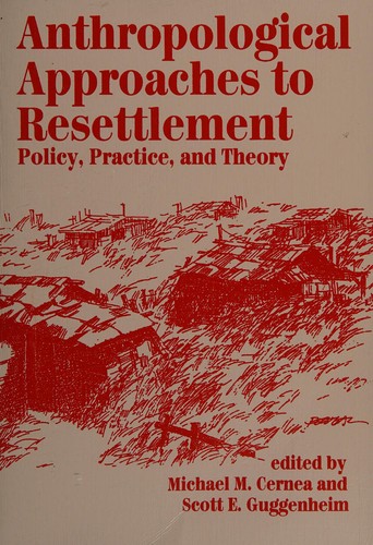 Anthropological Approaches to Resettlement