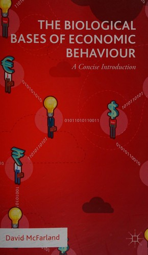 The biological bases of economic behaviour