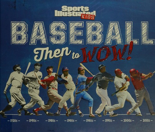 Baseball Then to Wow!