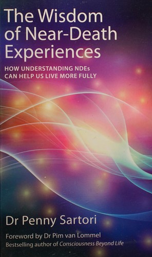 The Wisdom of Near-Death Experiences