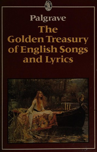 Golden treasury of English songs and lyrics:with a supplementary more modern poetry