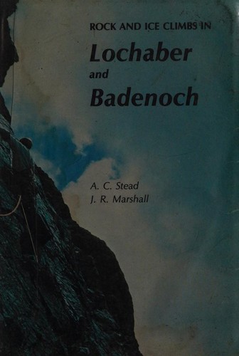 Rock and Ice Climbs in Lochaber and Badenoch