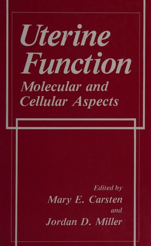 Uterine Function: Molecular and Cellular Aspects