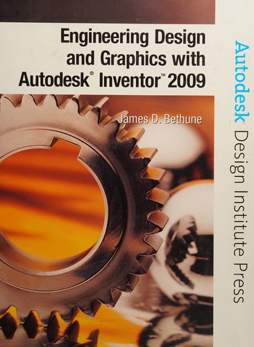 Engineering Design and Graphics with Autodesk Inventor 2009