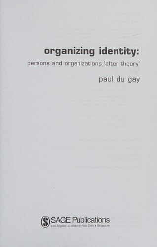Organizing Identity: Persons and Organizations 'After Theory'
