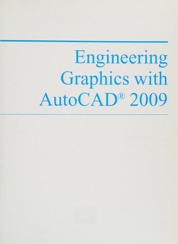 Engineering Graphics with AutoCAD 2009