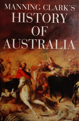 Manning Clark's History of Australia