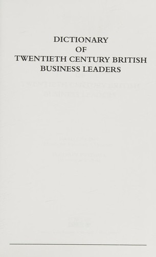 Dictionary of twentieth century British business leaders