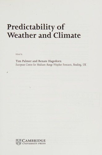 Predictability of Weather and Climate