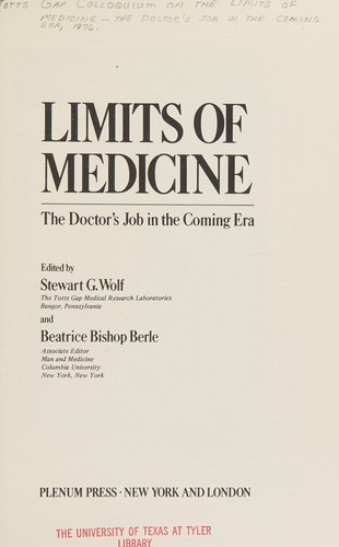 Limits of Medicine: The Doctor's Job in the Coming Era