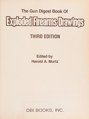 The Gun Digest Book of Exploded Firearms Drawings