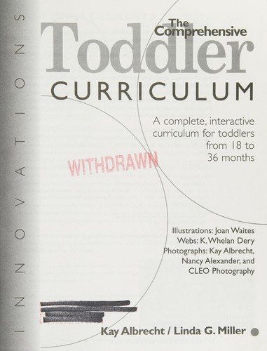 The comprehensive toddler curriculum : a complete, interactive curriculum for toddlers from 18 to 36 months