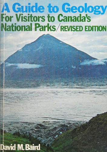 A Guide to Geology for Visitors to Canada's National Parks