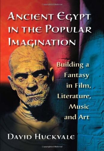Ancient Egypt in the Popular Imagination