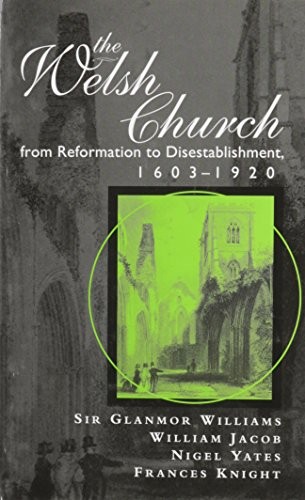 The Welsh Church from Reformation to Disestablishment, 1603-1920