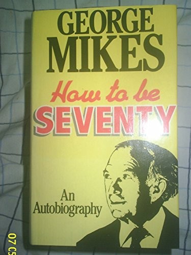 How to be seventy