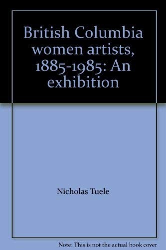 British Columbia women artists, 1885-1985