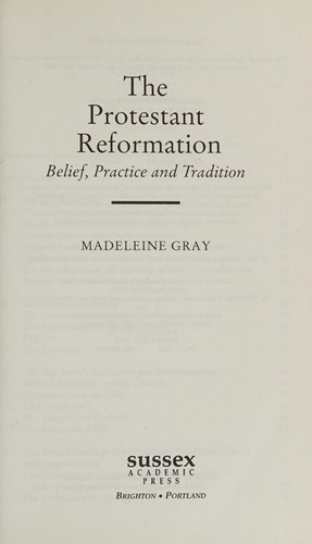 PROTESTANT REFORMATION: BELIEF, PRACTICE AND TRADITION