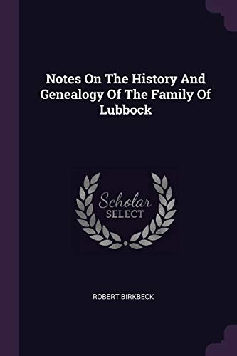Notes on the History and Genealogy of the Family of Lubbock