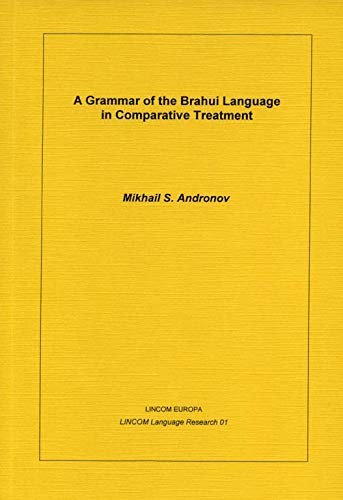 Lincom Language Research, Bd. 1: A grammar of the Brahui language in comparative treatment