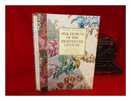 Silk Designs of the Eighteenth Century in the Collection of the Victoria and Albert Museum, London