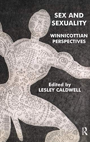 Sex and Sexuality: Winnicottian Perspectives