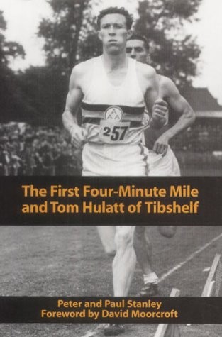 The First Four Minute Mile and Tom Hulatt of Tibshelf
