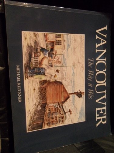 Vancouver, the Way It Was