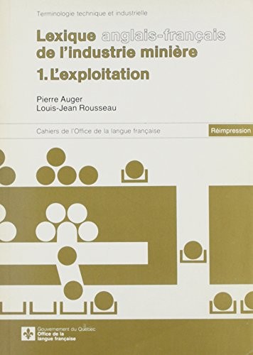 English-French Lexicon of the Mining Industry Vol. 1 Mining