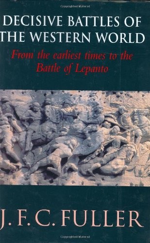The Decisive Battles of the Western World and Their Influence Upon History